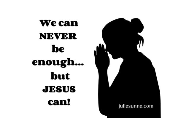 Jesus can be enough 