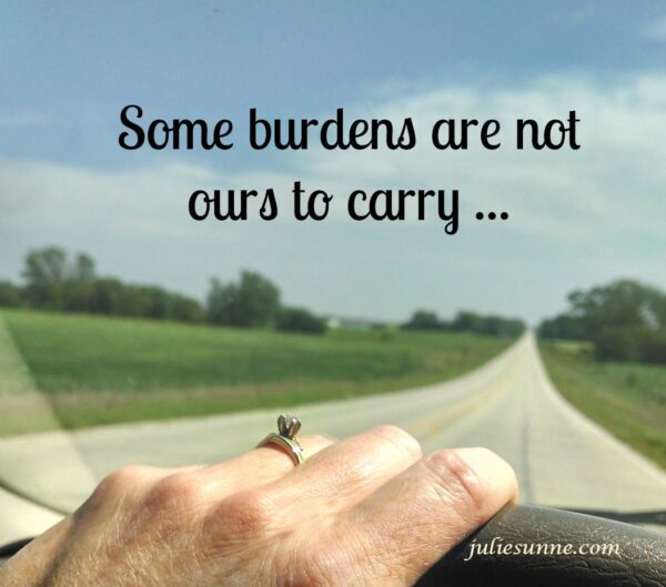 some burdens are not ours