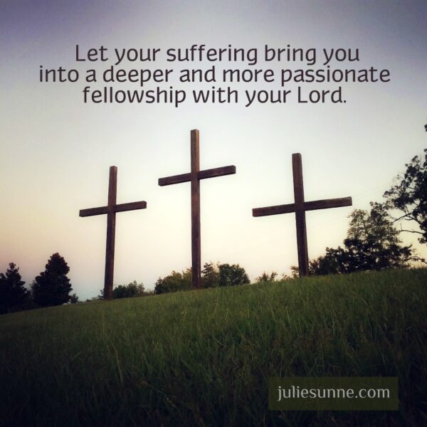 suffering increases fellowship with God