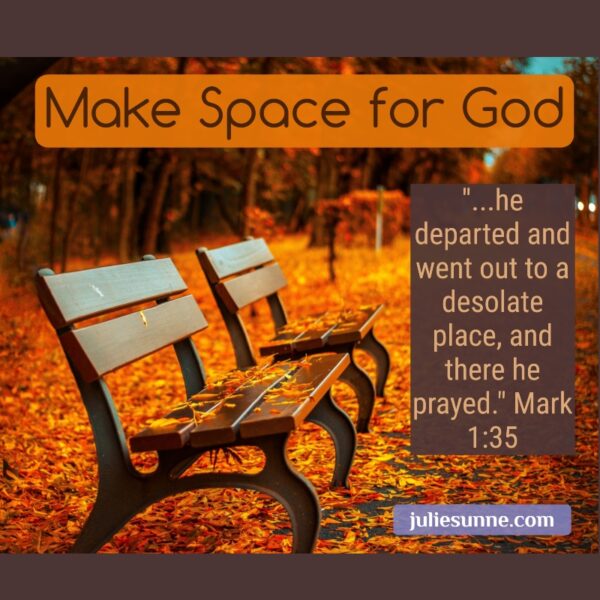 Make space for God