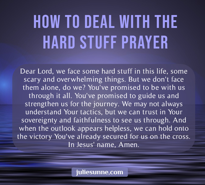 deal with hard stuff prayer