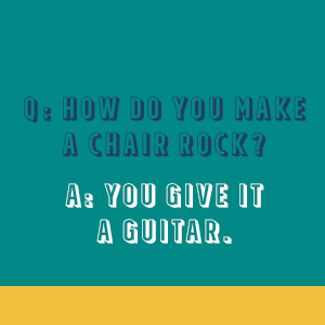 make a chair rock joke