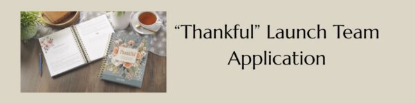 Thankful Launch Team Application